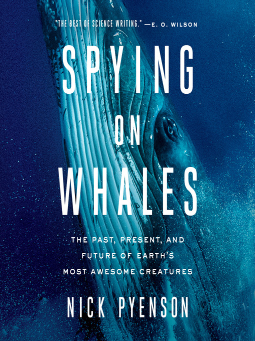 Title details for Spying on Whales by Nick Pyenson - Wait list